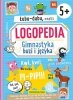 Logopedia Gimnastyka buzi i języka Ćwiczenia logopedyczne 5+